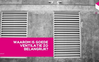Ventilatie: waarom is goede ventilatie zo belangrijk?