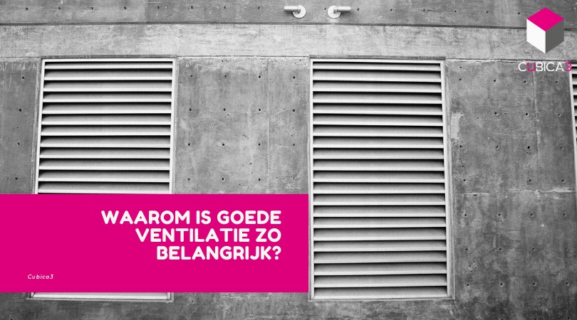waarom is goede ventilatie zo belangrijk