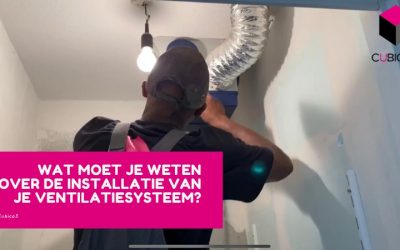 Wat moet je weten over de installatie van je ventilatiesysteem?