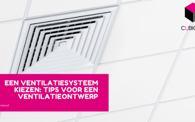 Een ventilatiesysteem kiezen: tips voor een ventilatieontwerp