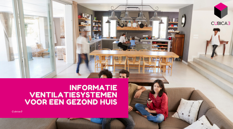 Informatie ventilatiesystemen voor een gezond huis