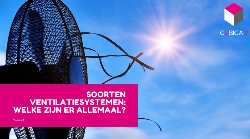 Soorten ventilatiesystemen_ Welke zijn er allemaal_