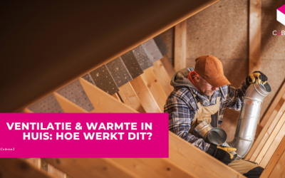Ventilatie & Warmte In Huis – Hoe werkt dit?
