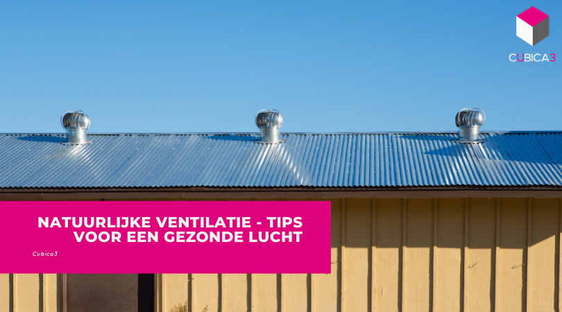 Natuurlijke Ventilatie - Tips Voor Een Gezonde Lucht