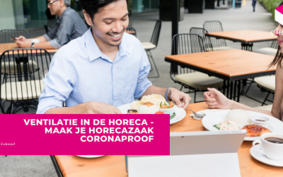 Ventilatie in de horeca – Maak je horecazaak coronaproof