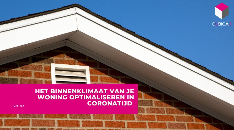 Het binnenklimaat van je woning optimaliseren in coronatijd