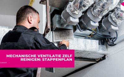 Mechanische ventilatie zelf reinigen: stappenplan