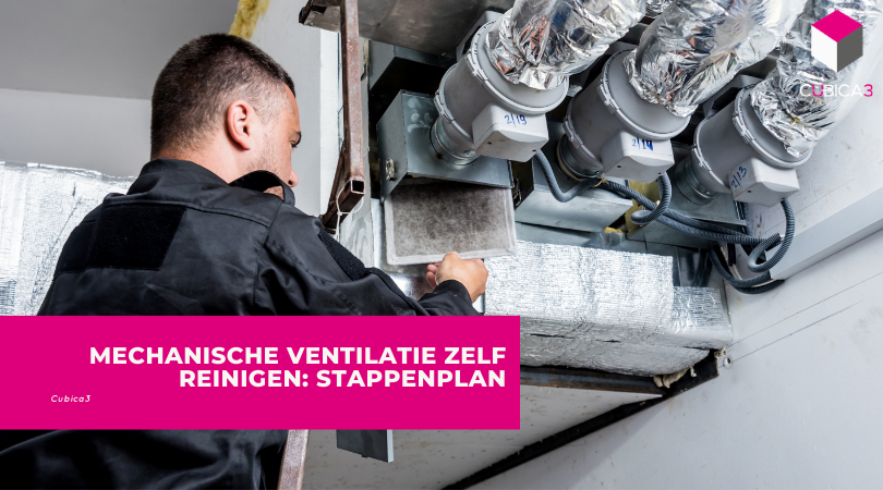 Mechanische ventilatie zelf reinigen: stappenplan
