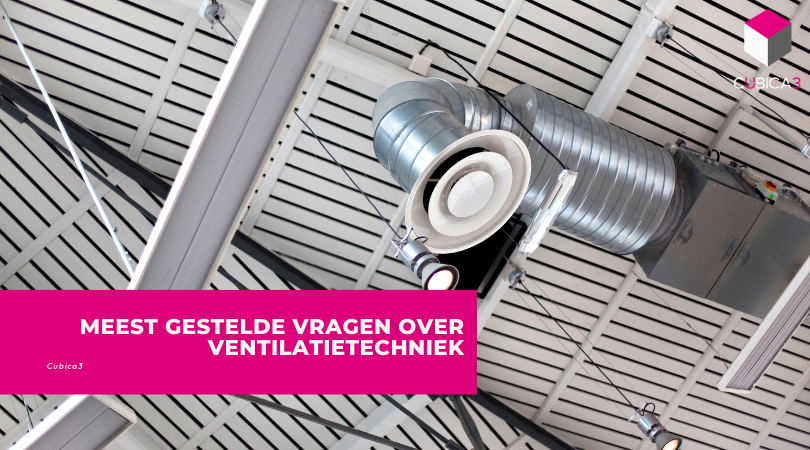 Meest gestelde vragen over ventilatietechniek
