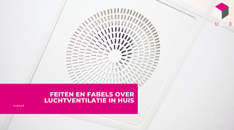 Feiten en fabels over luchtventilatie in huis