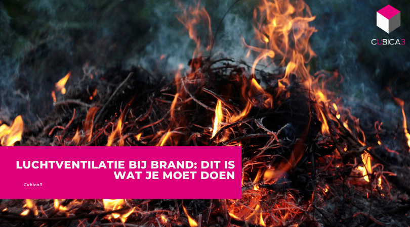 Luchtventilatie bij brand dit is wat je moet doen