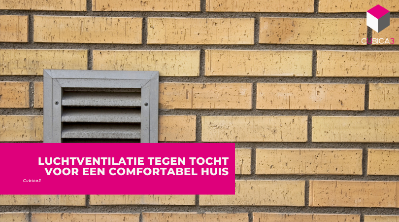 Luchtventilatie tegen tocht voor een comfortabel huis