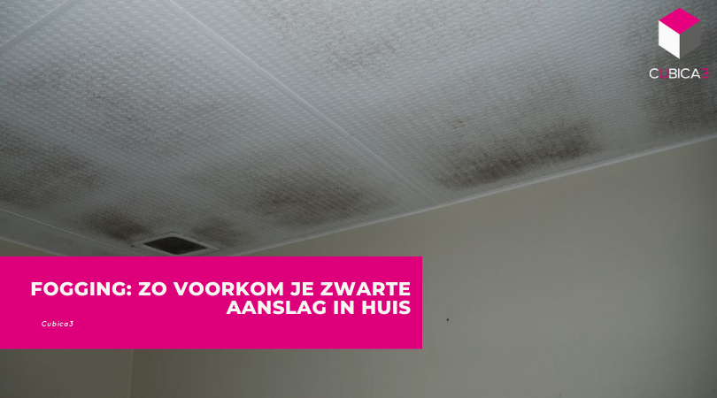 Fogging: zo voorkom je zwarte aanslag in huis