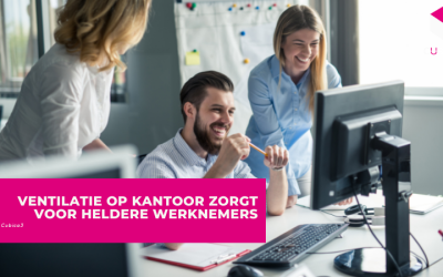 Ventilatie op kantoor zorgt voor heldere werknemers