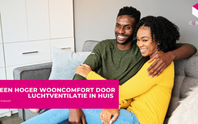 Een hoger wooncomfort door luchtventilatie in huis