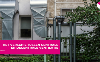 Het verschil tussen centrale en decentrale ventilatie