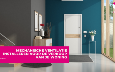 Mechanische ventilatie installeren voor de verkoop van je woning