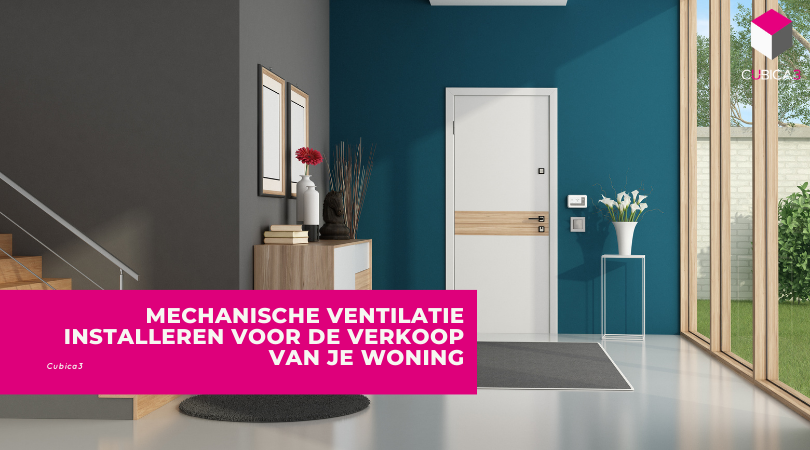 Mechanische ventilatie installeren voor de verkoop van je woning