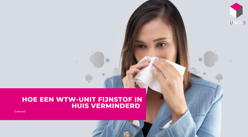 Hoe een WTW-unit fijnstof in huis verminderd