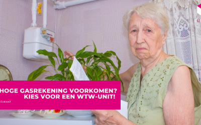 Hoge gasrekening voorkomen? Kies voor een WTW-unit!