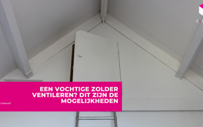 Een vochtige zolder ventileren? Dit zijn de mogelijkheden