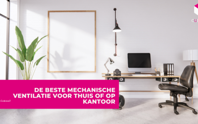 De beste mechanische ventilatie voor thuis of op kantoor