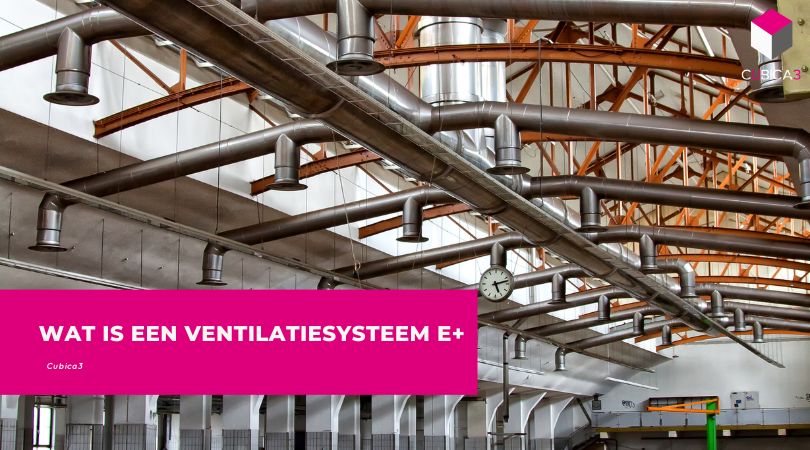 Wat is een ventilatiesysteem E+