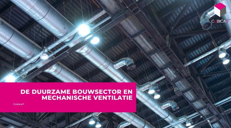 De duurzame bouwsector en mechanische ventilatie