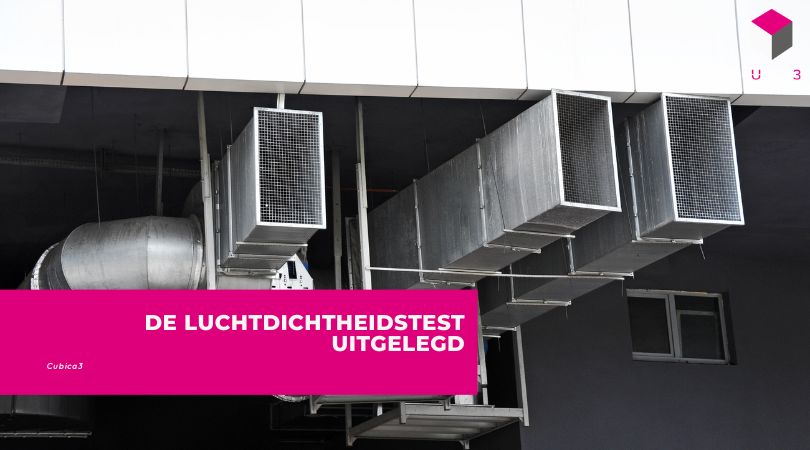 De luchtdichtheidstest uitgelegd