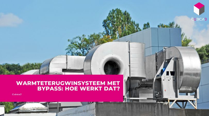 Warmteterugwinsysteem met bypass: hoe werkt dat?